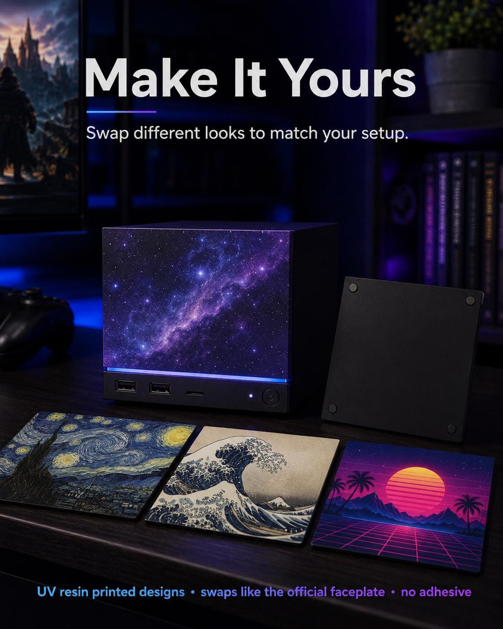 Custom Steam Machine Faceplate, Build your own Personalized Magnetic Cover Plate, Your Photo or Art UV Printed, Gamer Gift Valve Steam, promotional graphic reading Make It Yours, showing a galaxy faceplate installed on the Steam Machine with a blank black panel and three sample printed panels, Starry Night, The Great Wave and a synthwave sunset, in front of it
