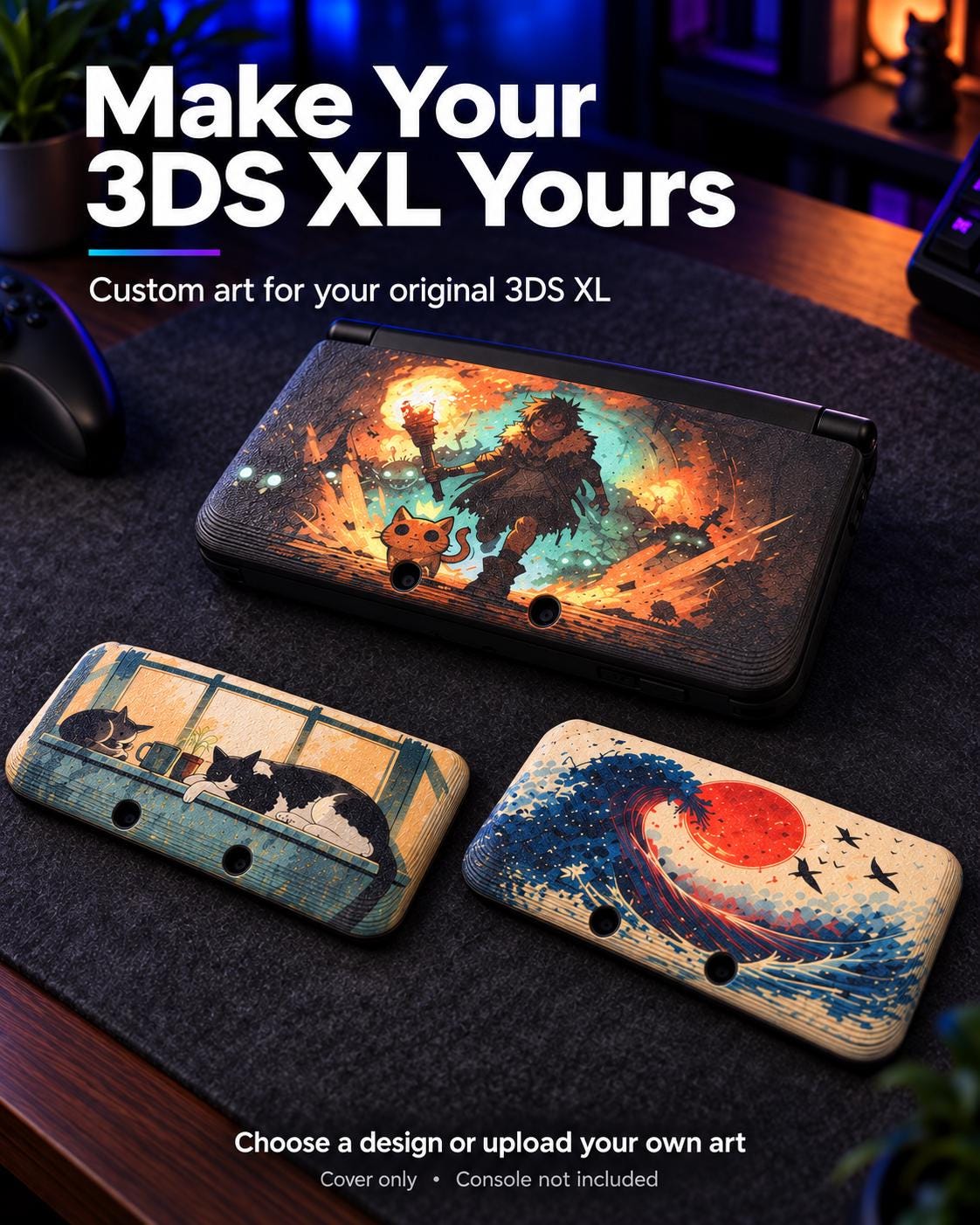 3DS XL Custom Lid, Full Color UV Printed Snap On Cover, Top Shell Faceplate for Original 3DS XL, Your Own Image, Interchangeable Lid, promotional graphic reading Make Your 3DS XL Yours, showing the Torchlight fantasy lid on a console alongside the Window Cats and wave with a red sun lid designs on a dark desk